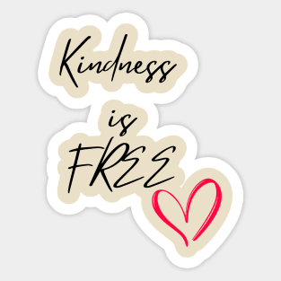 Kindness is FREE Sticker